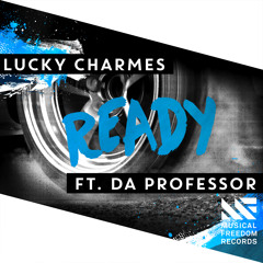 Lucky Charmes - Ready ft. Da Professor [Available April 4]