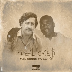 M.R Sirius Feat. Po - Real Ones PROD BY CLUTCH *FOR PROMOTIONAL USE ONLY*