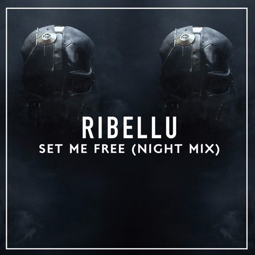 RIBELLU - Set Me Free (Night Mix)