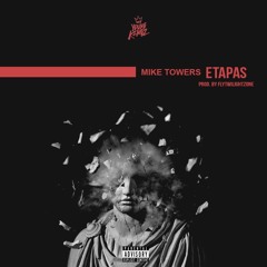 MYKE TOWERS- ETAPAS ( PROD BY FLYTWILIGHTZONE )