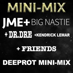 JME + BIG NASTIE + LIVSEY + DR. DRE + KENDRICK LEMAR + FRIENDS - DEEPROT MINIMIX