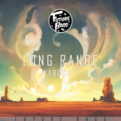 KabookiZ - Long Range [Future Bass Exclusive]