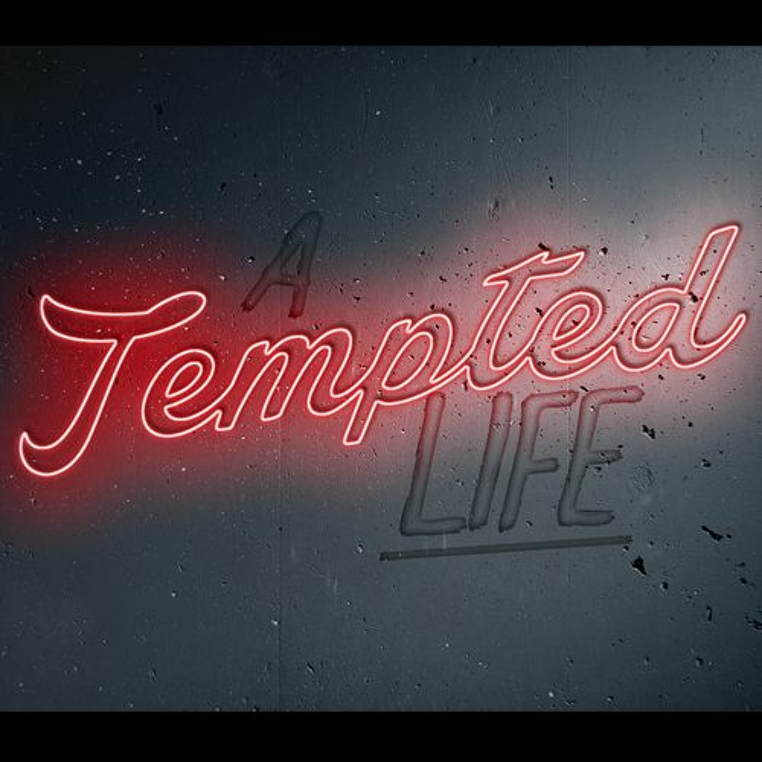 3.13.16 A TEMPTED LIFE (Pt. 3 - Consumed by Approval) episode artwork