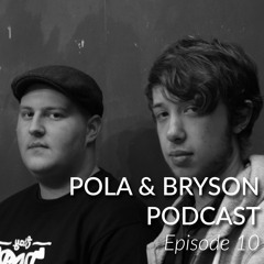 Pola & Bryson Podcast - Episode 10