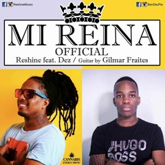 Reshine - Mi Reina Ofisial [Feat. Dez][Guitar By Gilmar Fraites]