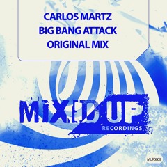 Carlos Martz - Big Bang Attack (Original Mix)