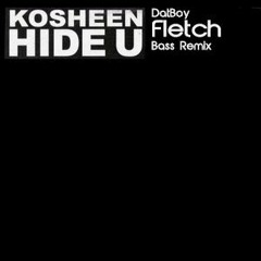 Kosheen- Hide You (Datboy Fletch Remix)