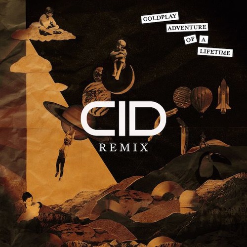 Coldplay - Adventure Of A Lifetime (CID Remix)[Thissongissick.com Premiere] [Free Download]