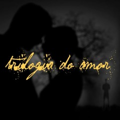 Trilogia do Amor - proposta de trilha 1