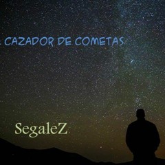 El Cazador De Cometas (AUTOR Christian Benítez VERSIÓN SegaleZ)