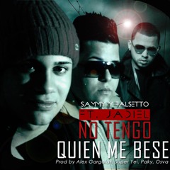 Sammy & Falsetto - No Tengo Quien Me Bese (ft. Jadiel El Incomparable)