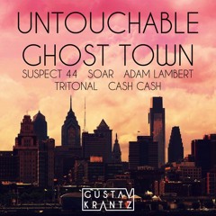 Untouchable Ghost Town (Gustav Krantz Mashup)