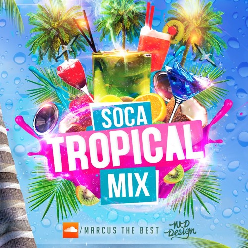 SOCA TROPICAL MIX (13 Mars 2016) DJ MARCUS by Marcus971
