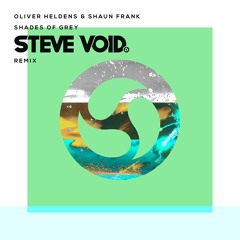 Oliver Heldens & Shaun Frank - Shades Of Grey (Steve Void Remix)