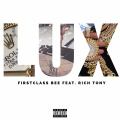 FirstClass Bee-The Luxuries feat. Rich Tony