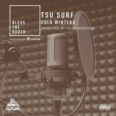 Tsu Surf - Cold Winters (Bless The Booth) [prod. Trunk Knockaz]