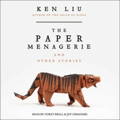 THE PAPER MENAGERIE AND OTHER STORIES Audiobook Excerpt