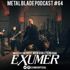 Metal Blade Podcast #64 Mem Von Stein