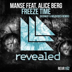 Manse Feat. Alice Berg - Freeze Time (Kenway & WildVibes Remix) *PLAYED BY DASH BERLIN*
