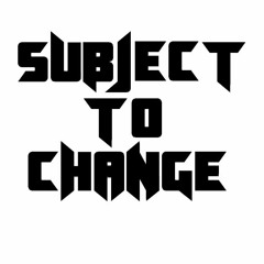 Subject To Change- The Pride