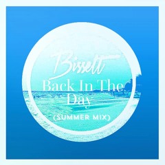 Bissett - Back In The Day (Summer Mix)