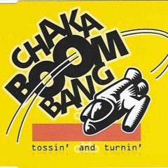 Chaka Boom Bang - Tossin' & Turnin' (1994)
