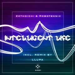 Z4thoichi & Roboteknic - Intelligent Life  (Original Mix)