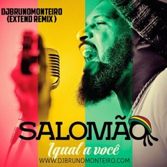 Salomão Do Reggae - Igual A Você ( DJBruno Monteiro   Extend Remix )