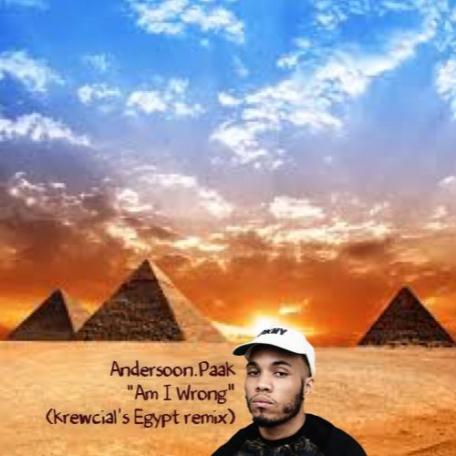 Anderson.Paak "Am I Wrong" (krewcial's Egypt remix)
