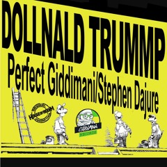 Perfect Giddimani - Dollnald Trummp ft. Stephen Dajure [Giddimani Rec./HOR 2016] #FreeDownload