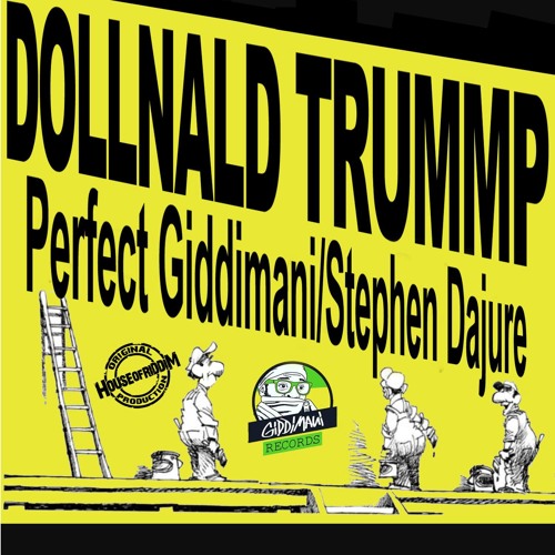 Perfect Giddimani - Dollnald Trummp ft. Stephen Dajure [Giddimani Rec./HOR 2016] #FreeDownload