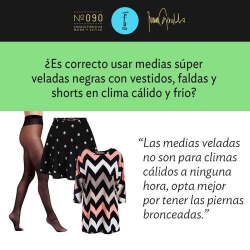 Stream episode C090: ¿Es correcto usar medias súper veladas con vestidos,  faldas y shorts en clima cálido y frio? by JGiraldoReporta podcast | Listen  online for free on SoundCloud