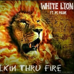 Walkin Thru Fire - White Lion ft. No Name / produced by KING J