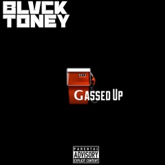 Gassed Up - BlvckToney