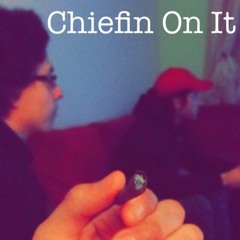 Chiefing On It