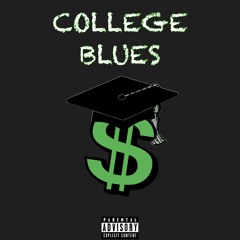 College Blues [Prod. By Tune Seeker]