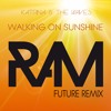 Katrina And The Waves - Walking On Sunshine (Ram Future Remix)