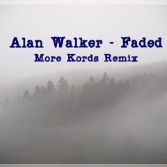 Alan Walker - Faded (More Kords Remix)[Buy = Free DL]