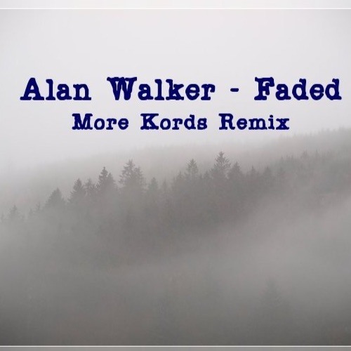 Alan Walker - Faded (More Kords Remix)[Buy = Free DL]