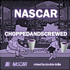 Duwap Kaine - nascar [chopped&&screwed x dj double do$e]