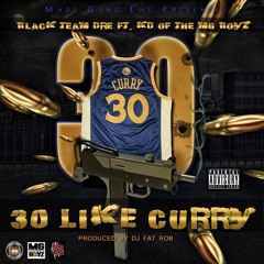 BlackTeam Dre 30 Like Curry Ft. Kd OfTha MgBoyz (Produced By DJ Fat Rob)