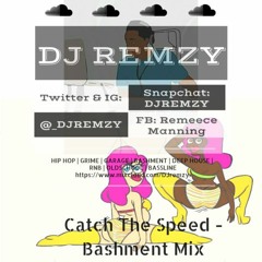 CATCH THE SPEED - BASHMENT MIX / @_DJRemzy