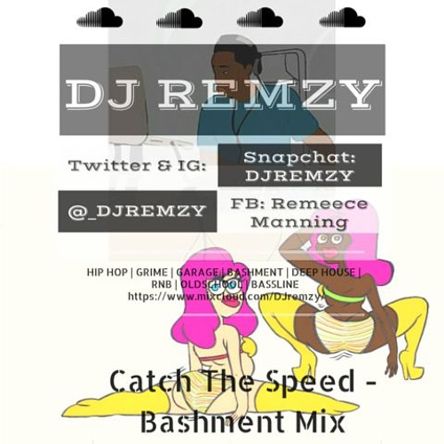 CATCH THE SPEED - BASHMENT MIX / @_DJRemzy