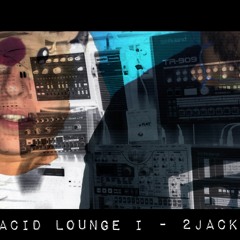 Acid Lounge I