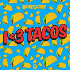 Borgore - I Love Tacos