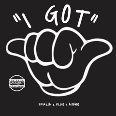 I Got( Frazia x Klino x AyeWoo)[Prod. by @6silky x BasedTJ]