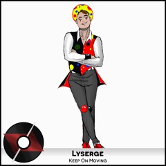 Lyserge - Keep On Moving [Premiere]