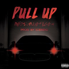 Pull Up- (Feat. Blue Face H)[Prod. By Iceberg]
