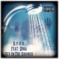 Sex In The Shower S.P.U.D FT DINA BOSSETTE