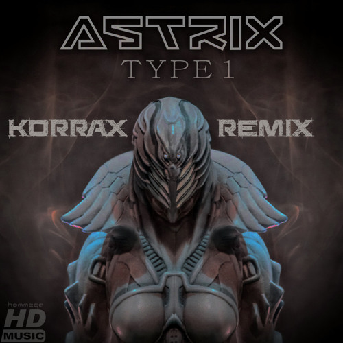 Astrix - Type 1 (Korrax Remix) Free Download